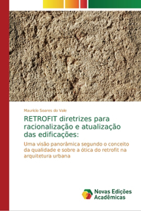 RETROFIT diretrizes para racionalização e atualização das edificações