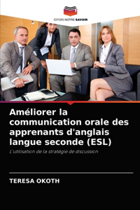 Améliorer la communication orale des apprenants d'anglais langue seconde (ESL)