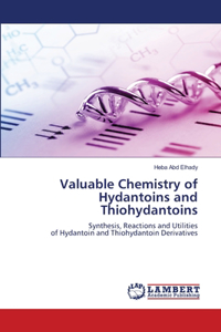 Valuable Chemistry of Hydantoins and Thiohydantoins
