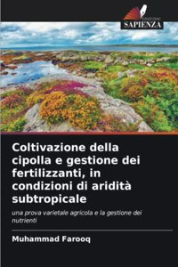 Coltivazione della cipolla e gestione dei fertilizzanti, in condizioni di aridità subtropicale