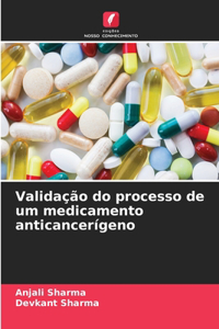 Validação do processo de um medicamento anticancerígeno
