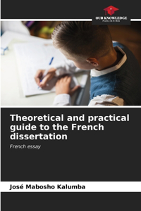 Theoretical and practical guide to the French dissertation