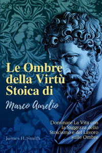 Ombre della Virtù Stoica di Marco Aurelio