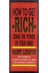 How To Get Rich Using The Power Of Your Mind