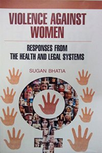 Violence Against Women: Responses From The Health And Legal Systems