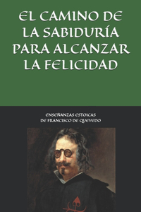 Enseñanzas estoicas de Francisco de Quevedo. El camino de la sabiduría para alcanzar la felicidad.