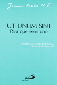 Ut unum sint. Para que sean uno: Duodecima carta enciclica de Juan Pablo II