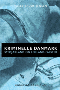 Kriminelle Danmark. Sydsjælland & Lolland-Falster