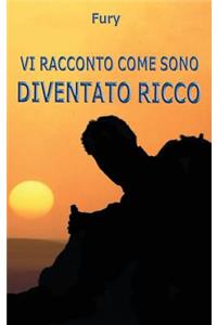 Vi racconto come sono diventato ricco