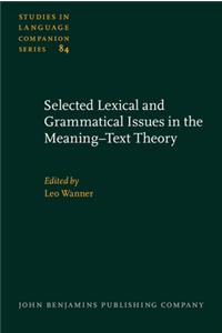 Selected Lexical and Grammatical Issues in the Meaning-Text Theory