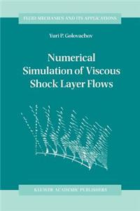 Numerical Simulation of Viscous Shock Layer Flows