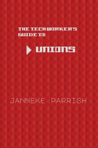 Tech Worker's Guide to Unions