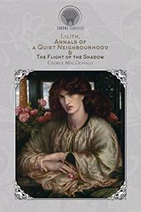 Lilith, Annals of a Quiet Neighbourhood & The Flight of the Shadow