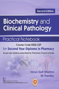 Biochemistry And Clinical Pathology Practical Notebook For Second Year Diploma In Pharmacy 2Ed.