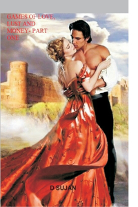 Games of Love Lust Money - Part 1