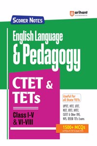 Arihant Scorer Notes: Study guide for English Language & Pedagogy CTET & TETs Class I-VIII | Fully Revised Edition