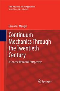 Continuum Mechanics Through the Twentieth Century