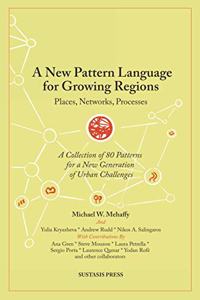 A New Pattern Language for Growing Regions: Places, Networks, Processes