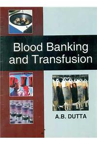 Blood Banking and Transfusion