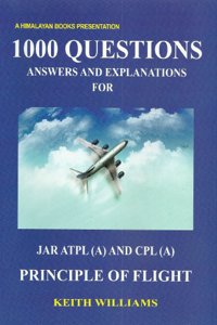 1000 Questions Answers & Explanations for JAR ATPL (A) & CPL (A) Principle of Flight