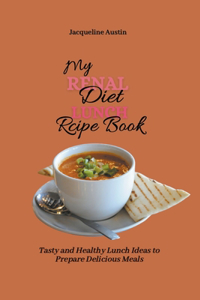 My Renal Diet Lunch Recipe Book