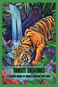 Thirsty Creatures