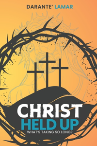 Christ Held Up
