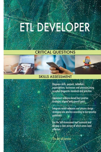 ETL DEVELOPER Critical Questions Skills Assessment