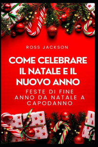 Come celebrare il Natale e il nuovo anno