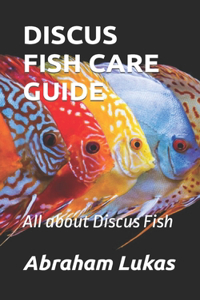 Discus Fish Care Guide