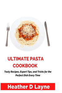 Ultimate Pasta Cookbook