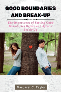 Good Boundaries and Break-Up