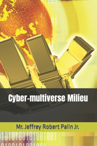 Cyber-Multiverse Milieu