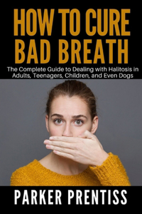 How To Cure Bad Breath