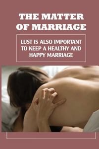 The Matter Of Marriage Lust Is Also Important To Keep A Healthy And Happy Marriage