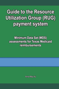 Guide to the Resource Utilization Group (RUG) payment system