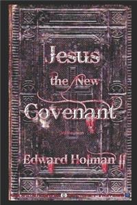 Jesus the New Covenant - 3rd Revision