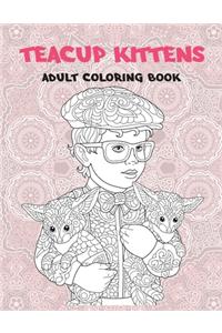 Teacup Kittens - Adult Coloring Book