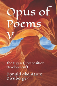 Opus of Poems V