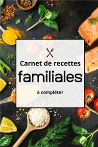 Carnet de Recettes Famililales à Completer