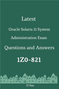 Latest Oracle Solaris 11 System Administration Exam 1Z0-821 Questions and Answers