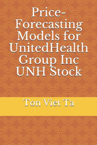 Price-Forecasting Models for UnitedHealth Group Inc UNH Stock