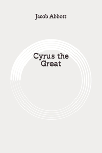 Cyrus the Great