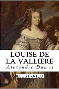 Louise de la Valliere illustrated