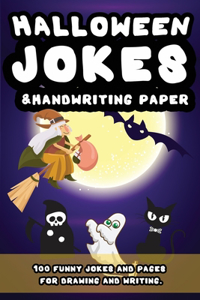 Halloween Jokes & Handwriting Paper. 100 Funny Jokes and Pages for Drawing and Writing.