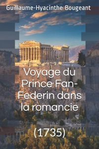 Voyage du Prince Fan-Federin dans la romancie