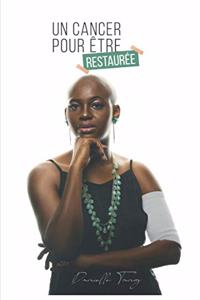 cancer pour être restaurée