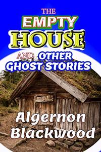 Empty House and Other Ghost Stories "Annotated Edition"