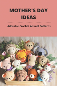 Mother_s Day Ideas- Adorable Crochet Animal Patterns