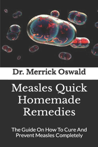 Measles Quick Homemade Remedies